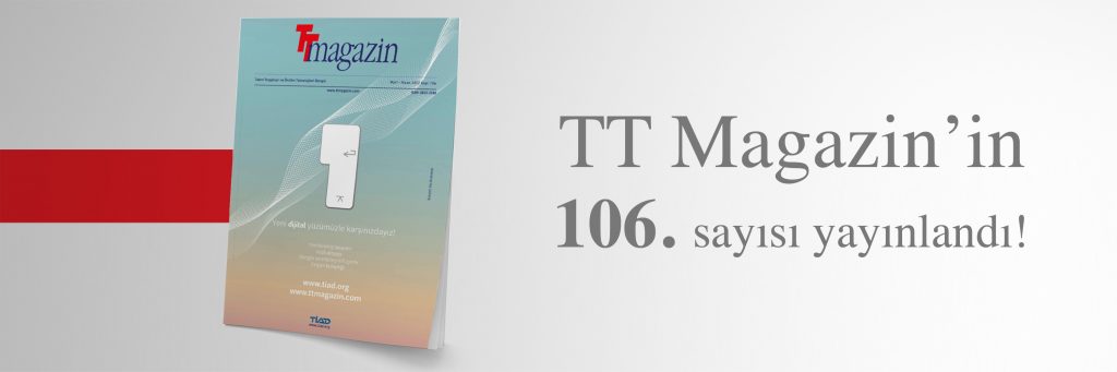 İmalat sanayi hakkında önemli içerik ve çalımaların yer aldığı TT MAGAZİN Dergisi'nin Mart-Nisan 2022 (106.) sayısı yayınlandı.
