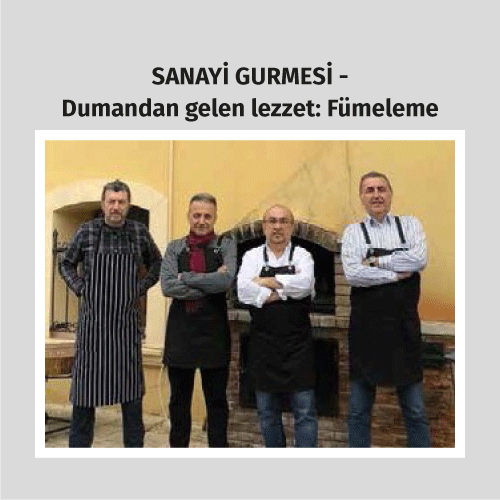 SANAYİ GURMESİ – Dumandan gelen lezzet: Fümeleme