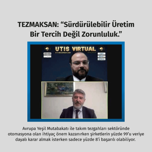 Tezmaksan: “Sürdürülebilir üretim bir tercih değil zorunluluk”