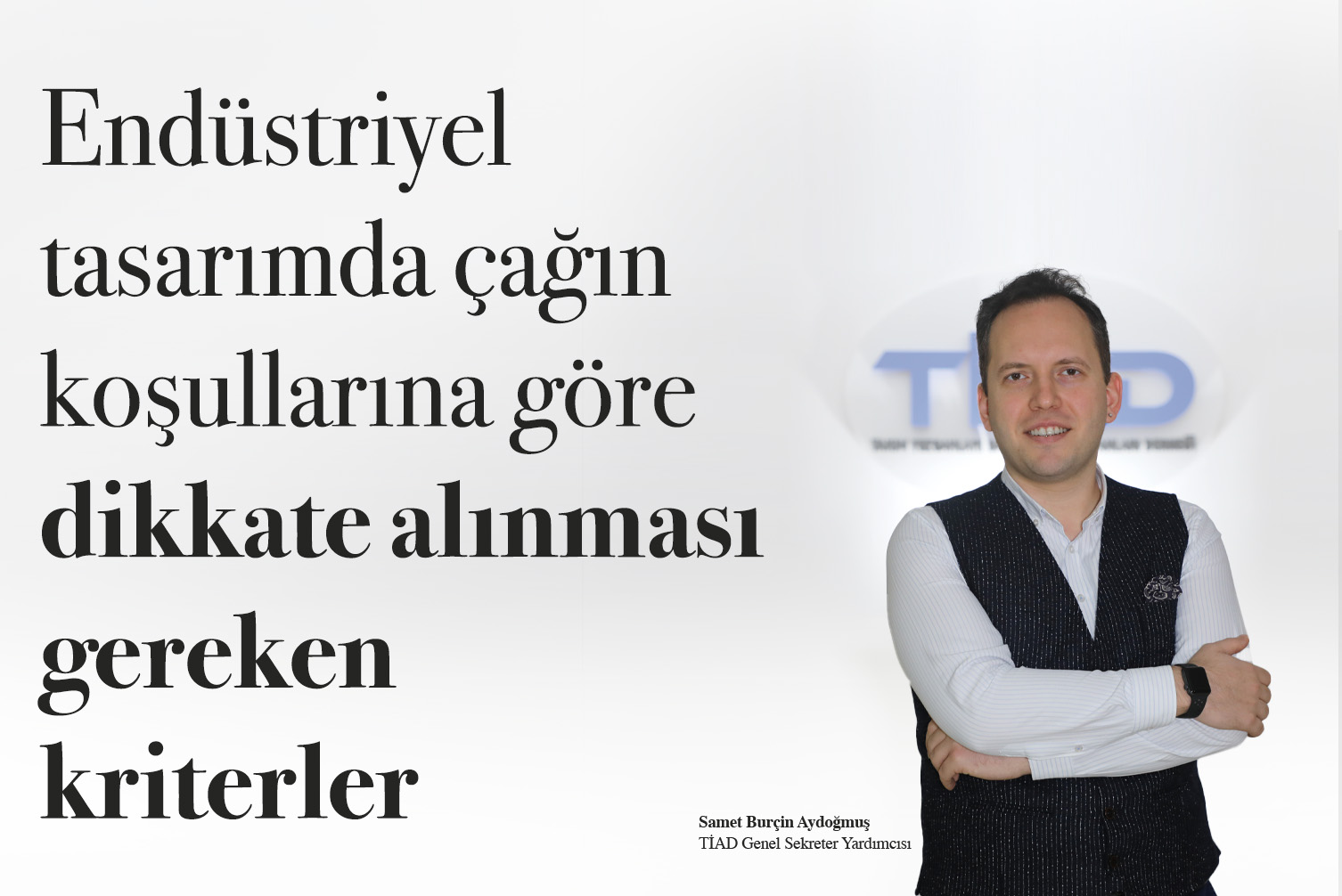 Endüstriyel tasarımda çağın koşullarına göre dikkate alınması gereken kriterler