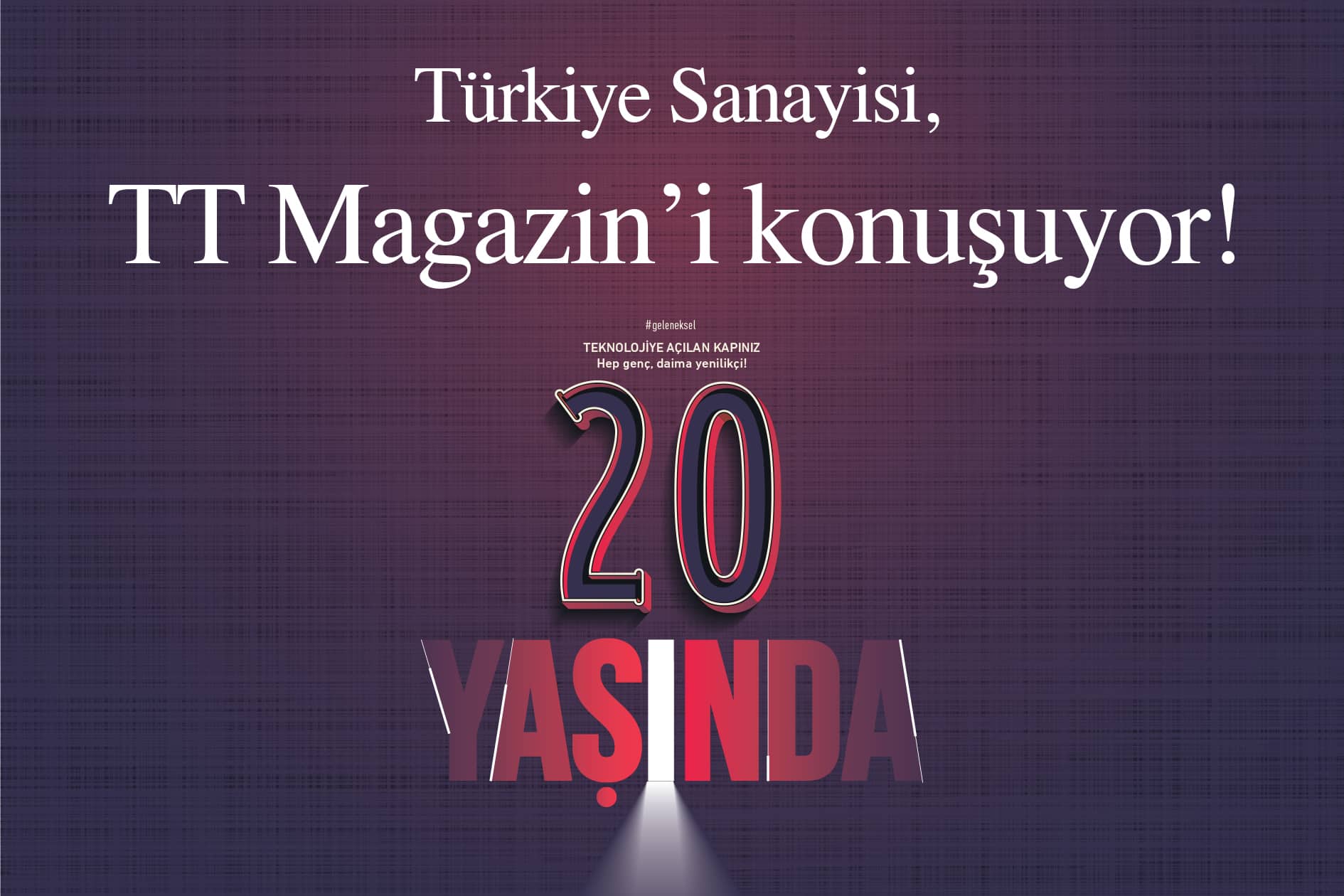 Türkiye Sanayisi, TT Magazin’i konuşuyor! 