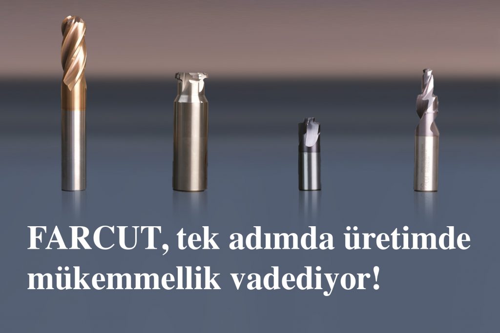 FARCUT, tek adımda üretimde mükemmellik vadediyor! 